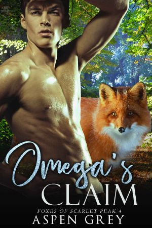 [Foxes of Scarlet Peak 04] • Omega's Claim